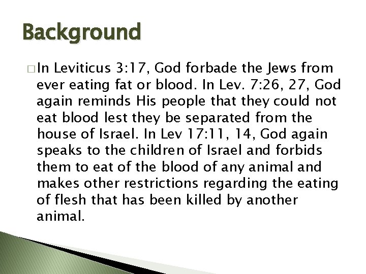 Background � In Leviticus 3: 17, God forbade the Jews from ever eating fat
