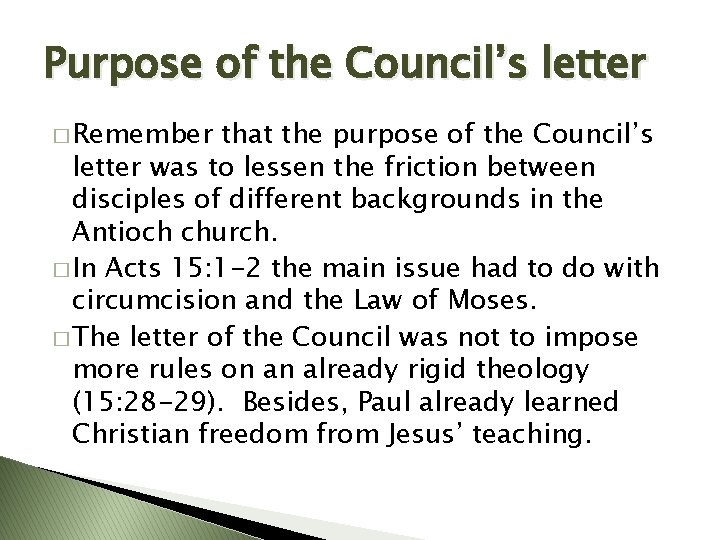 Purpose of the Council’s letter � Remember that the purpose of the Council’s letter