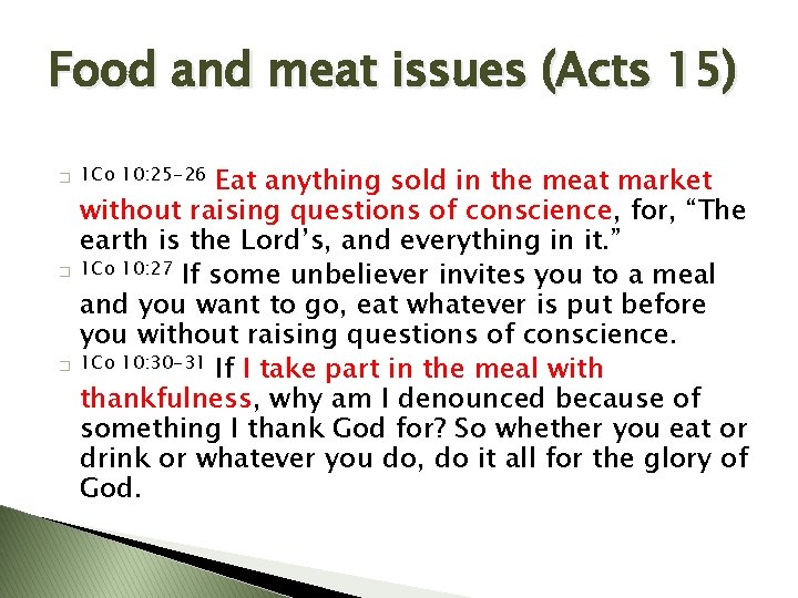 Food and meat issues (Acts 15) � � � Eat anything sold in the