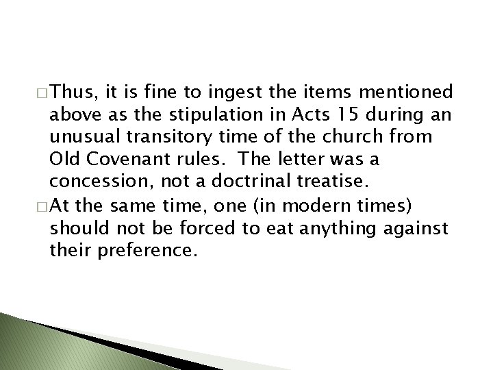 � Thus, it is fine to ingest the items mentioned above as the stipulation