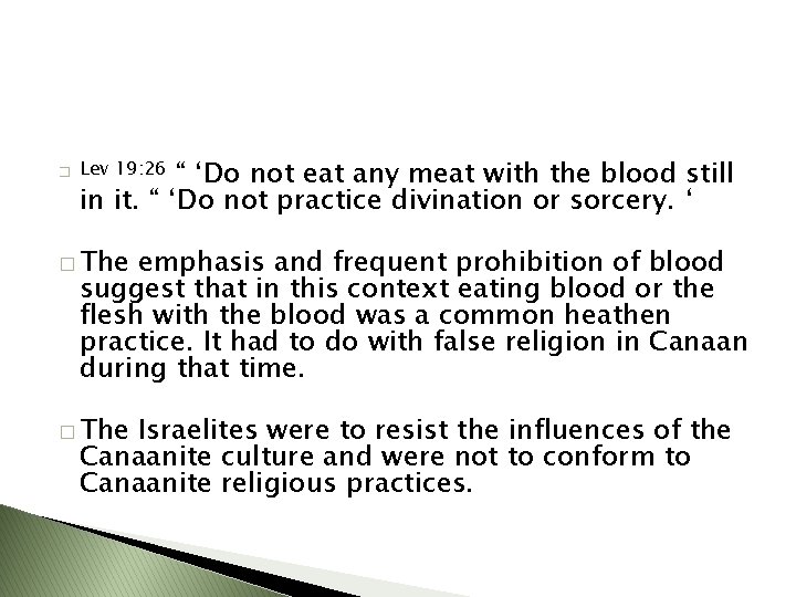 � “ ‘Do not eat any meat with the blood still in it. “