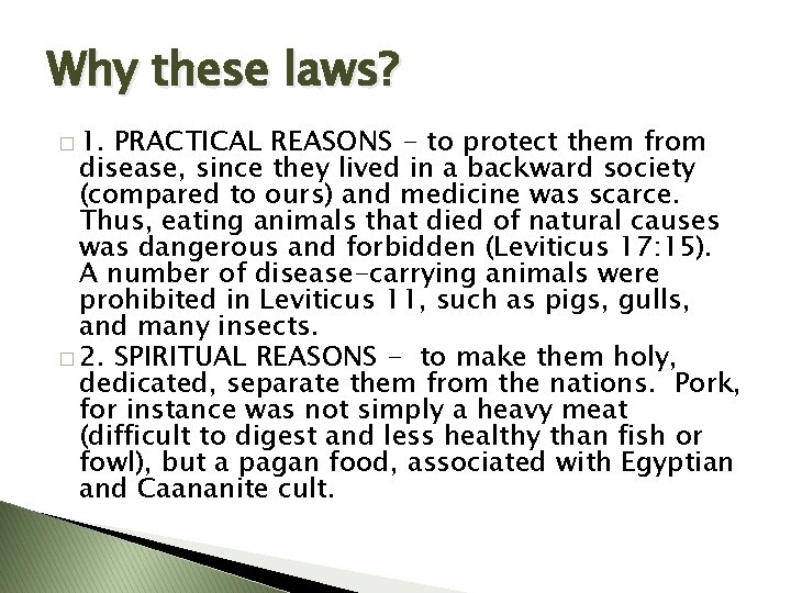 Why these laws? � 1. PRACTICAL REASONS - to protect them from disease, since