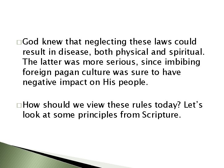 � God knew that neglecting these laws could result in disease, both physical and