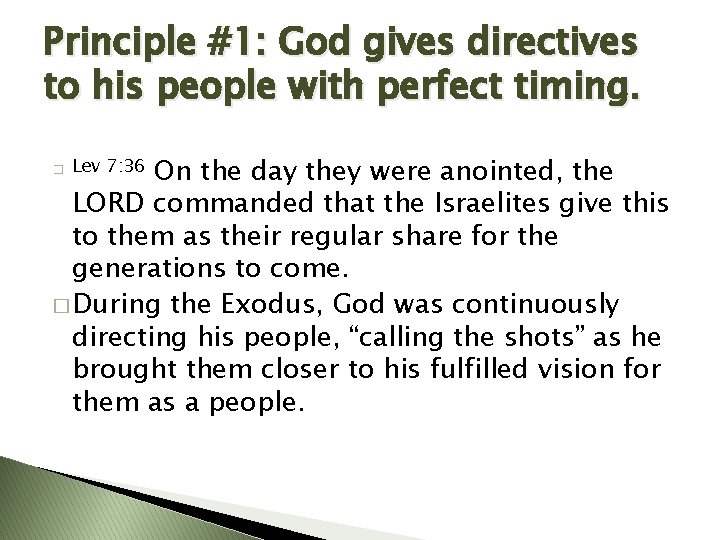 Principle #1: God gives directives to his people with perfect timing. On the day