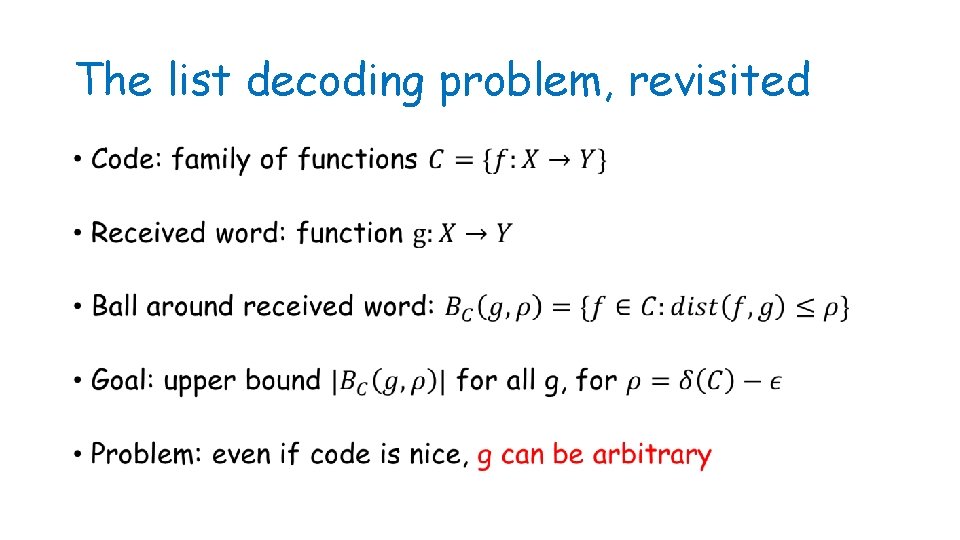 The list decoding problem, revisited • 