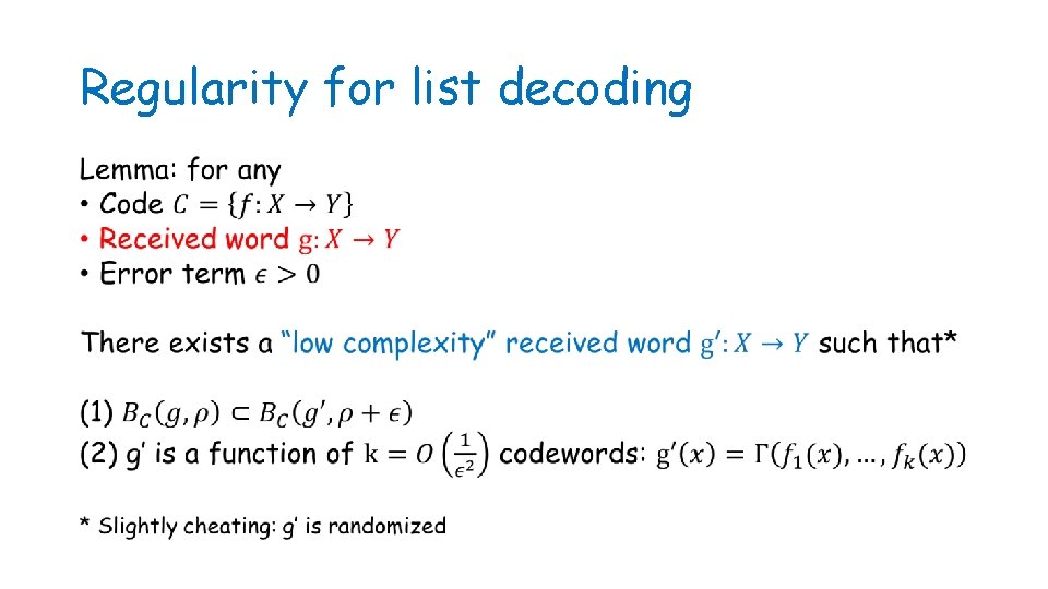 Regularity for list decoding • 