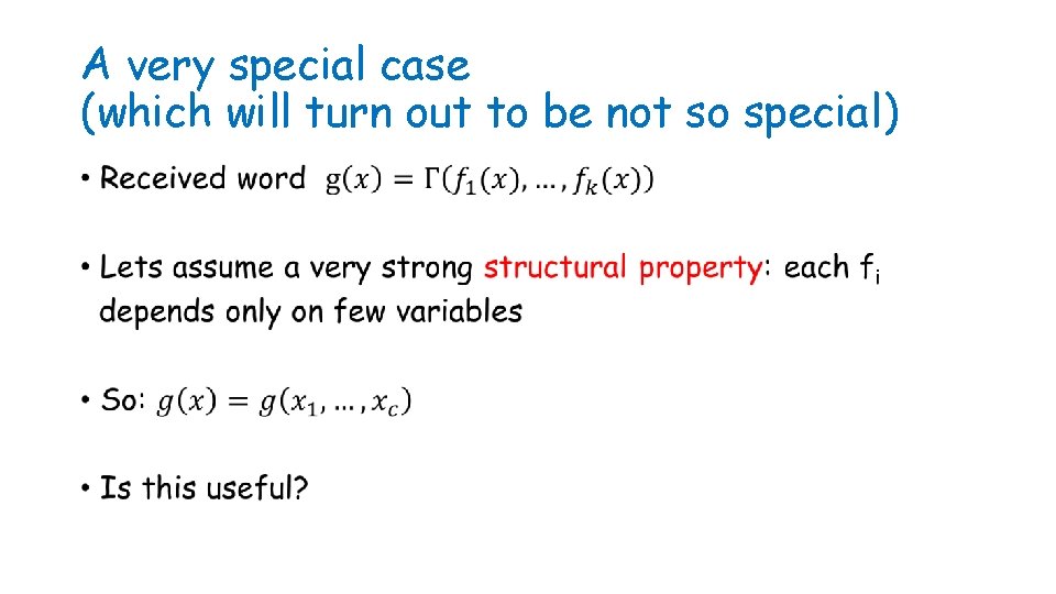 A very special case (which will turn out to be not so special) •