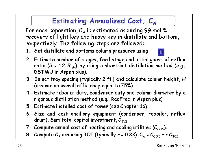 Estimating Annualized Cost, CA For each separation, CA is estimated assuming 99 mol %