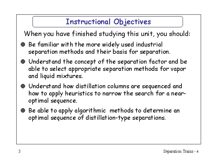 Instructional Objectives When you have finished studying this unit, you should: ¥ Be familiar