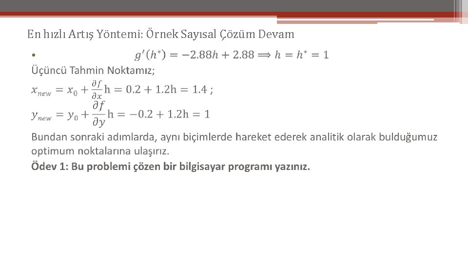 En hızlı Artış Yöntemi: Örnek Sayısal Çözüm Devam • 