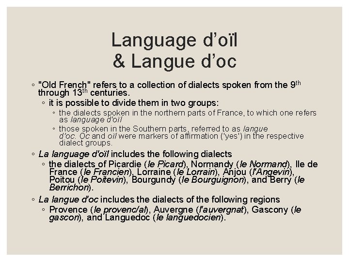 Language d’oïl & Langue d’oc ◦ "Old French" refers to a collection of dialects