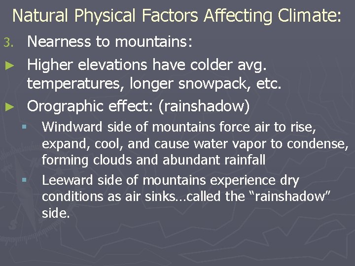Natural Physical Factors Affecting Climate: Nearness to mountains: ► Higher elevations have colder avg.