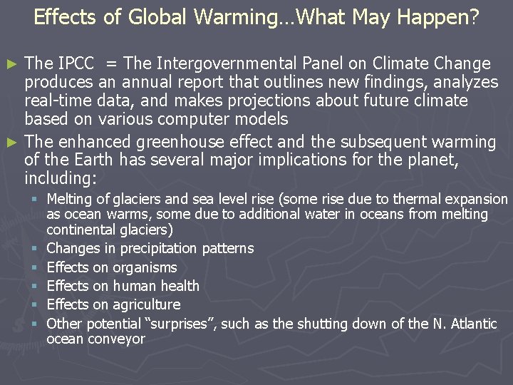 Effects of Global Warming…What May Happen? The IPCC = The Intergovernmental Panel on Climate