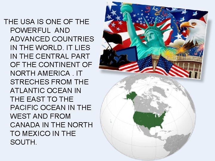 THE USA IS ONE OF THE POWERFUL AND ADVANCED COUNTRIES IN THE WORLD.