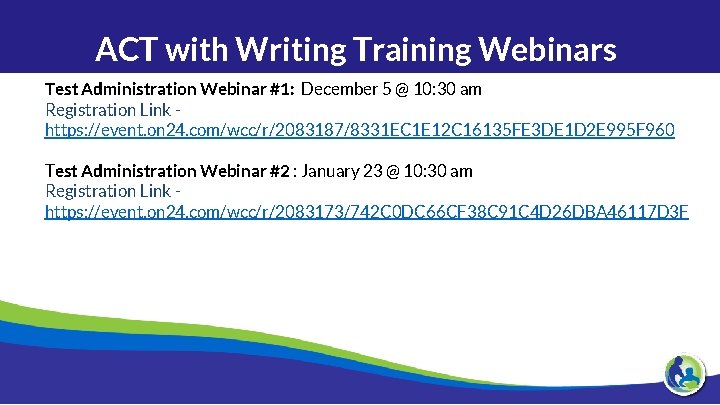 ACT with Writing Training Webinars Test Administration Webinar #1: December 5 @ 10: 30