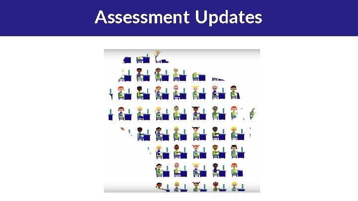 Assessment Updates 