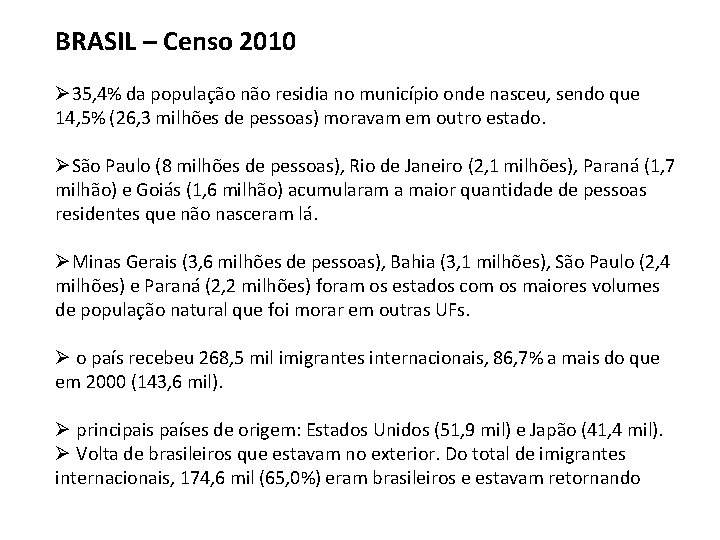 BRASIL – Censo 2010 Ø 35, 4% da população não residia no município onde