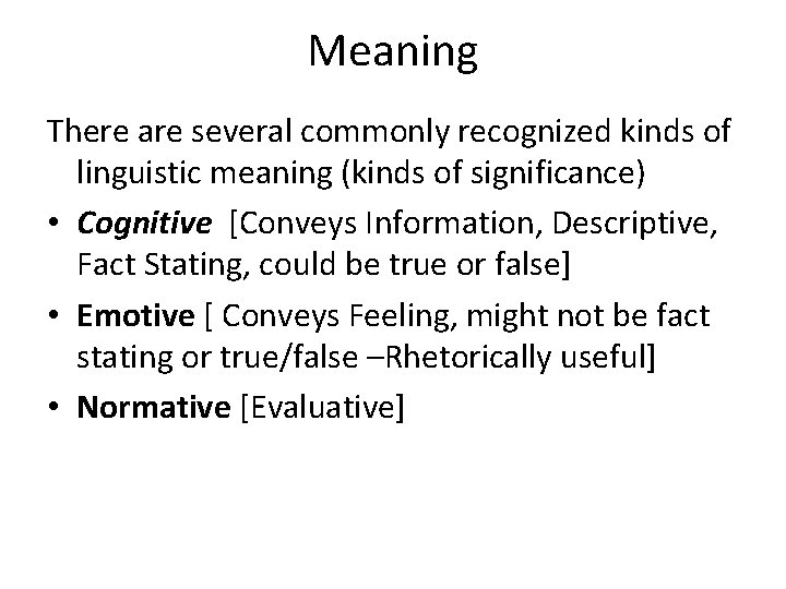 Meaning There are several commonly recognized kinds of linguistic meaning (kinds of significance) •