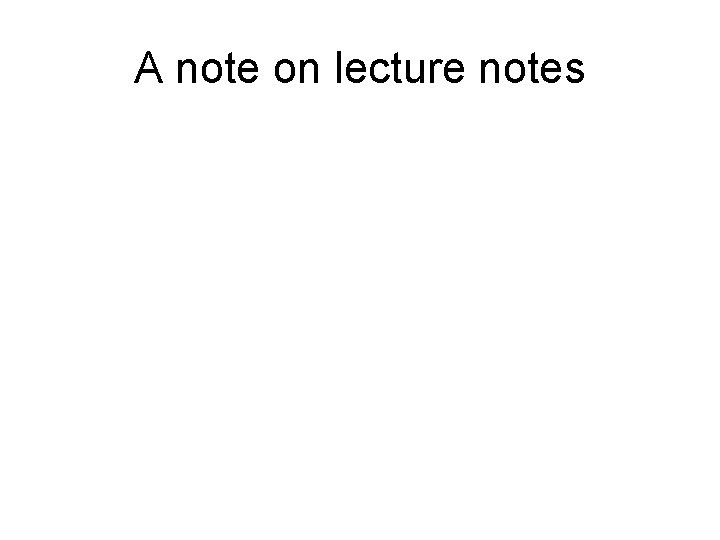 A note on lecture notes 