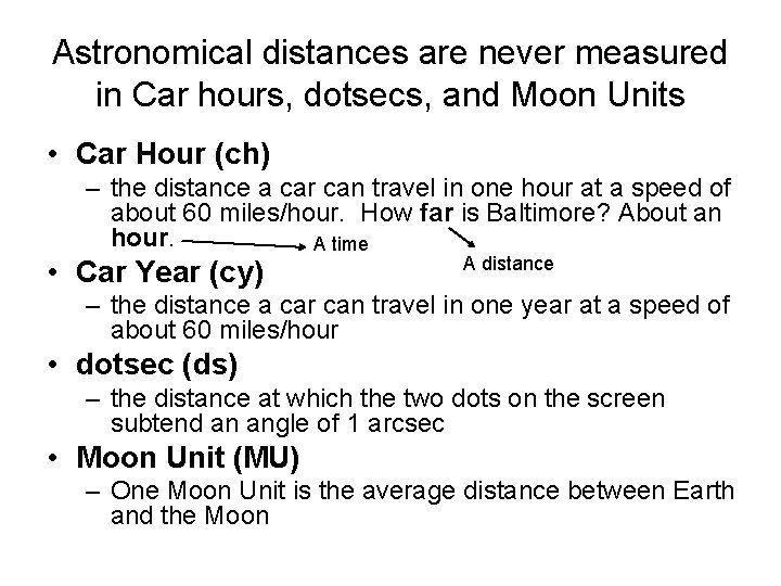 Astronomical distances are never measured in Car hours, dotsecs, and Moon Units • Car