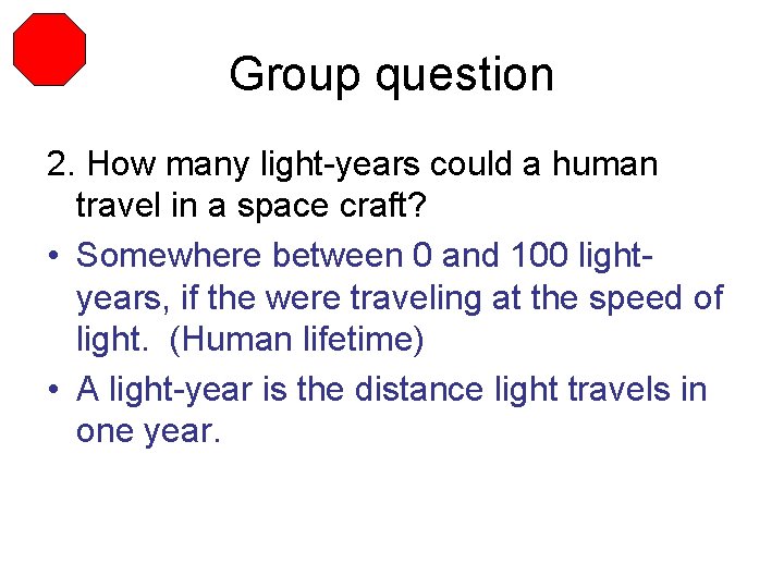 Group question 2. How many light-years could a human travel in a space craft?