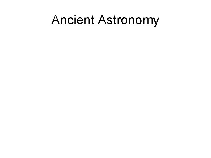 Ancient Astronomy 