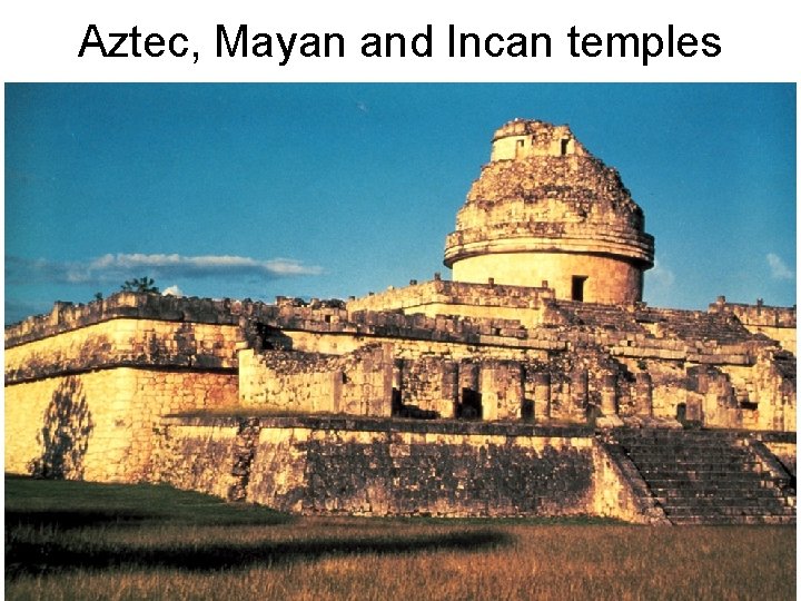 Aztec, Mayan and Incan temples 