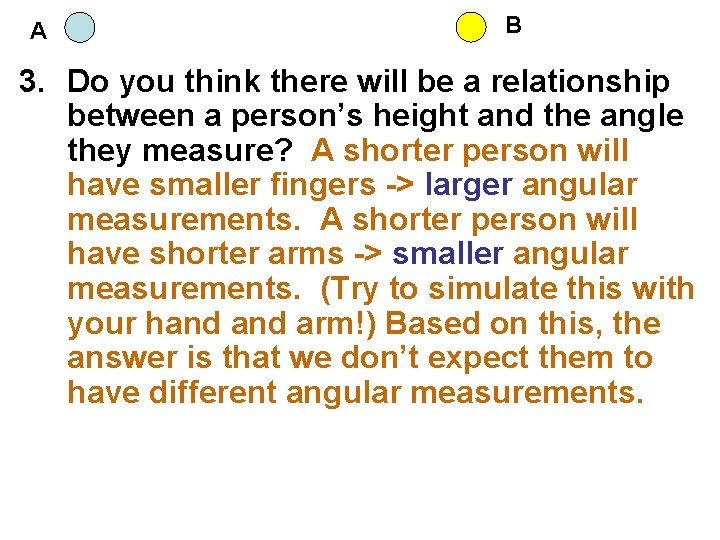 A B 3. Do you think there will be a relationship between a person’s