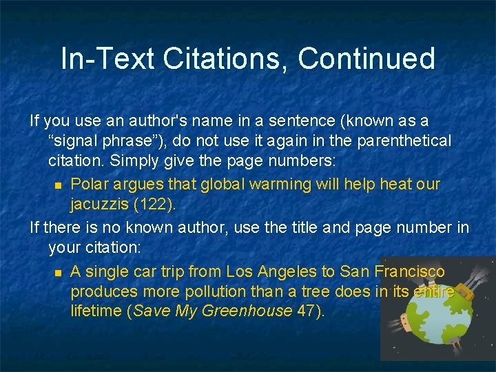 In-Text Citations, Continued If you use an author's name in a sentence (known as
