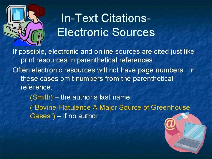 In-Text Citations. Electronic Sources If possible, electronic and online sources are cited just like