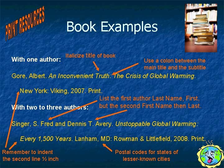 Book Examples With one author: Italicize title of book Use a colon between the