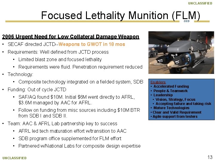 UNCLASSIFIED Focused Lethality Munition (FLM) OSD 2006 Urgent Need for Low Collateral Damage Weapon