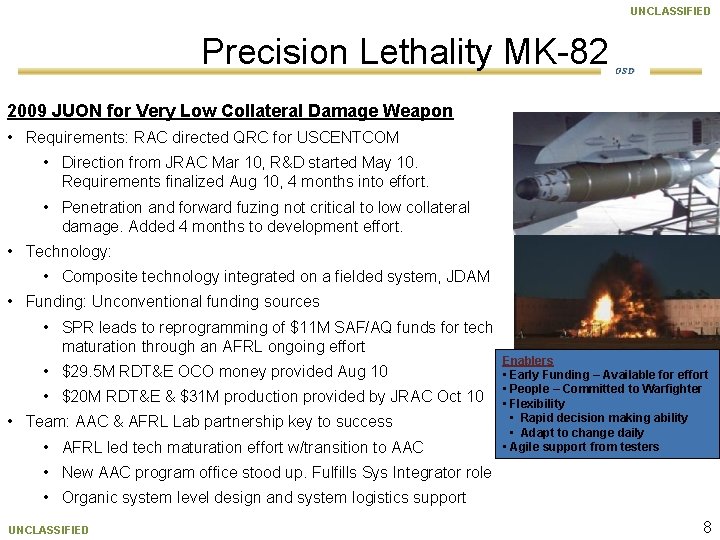UNCLASSIFIED Precision Lethality MK-82 OSD 2009 JUON for Very Low Collateral Damage Weapon •