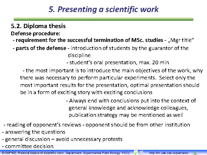 5. Presenting a scientific work 5. 2. Diploma thesis Defense procedure: - requirement for