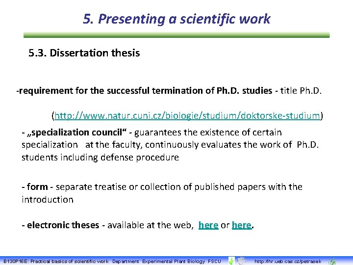 5. Presenting a scientific work 5. 3. Dissertation thesis -requirement for the successful termination