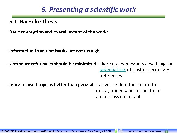 5. Presenting a scientific work 5. 1. Bachelor thesis Basic conception and overall extent