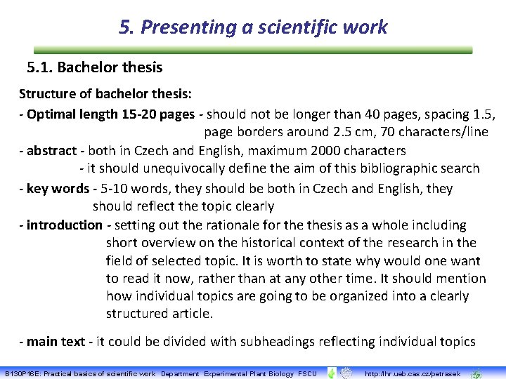5. Presenting a scientific work 5. 1. Bachelor thesis Structure of bachelor thesis: -