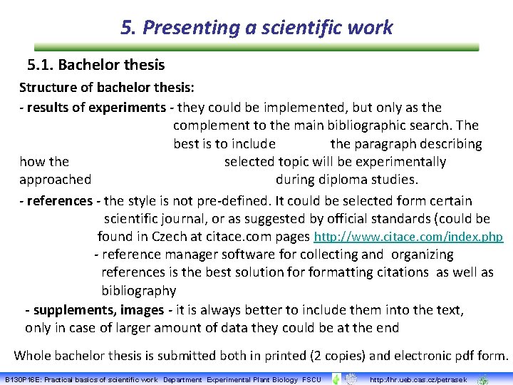 5. Presenting a scientific work 5. 1. Bachelor thesis Structure of bachelor thesis: -