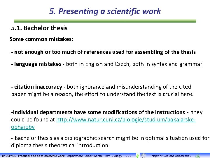 5. Presenting a scientific work 5. 1. Bachelor thesis Some common mistakes: - not