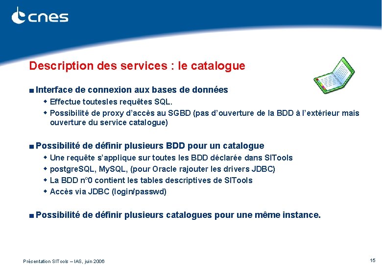 Description des services : le catalogue ■ Interface de connexion aux bases de données