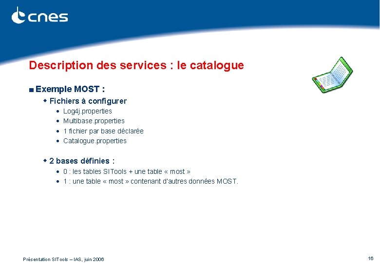 Description des services : le catalogue ■ Exemple MOST : w Fichiers à configurer Description des services : le catalogue ■ Exemple MOST : w Fichiers à configurer