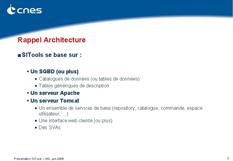Rappel Architecture ■ SITools se base sur : w Un SGBD (ou plus) · Rappel Architecture ■ SITools se base sur : w Un SGBD (ou plus) ·
