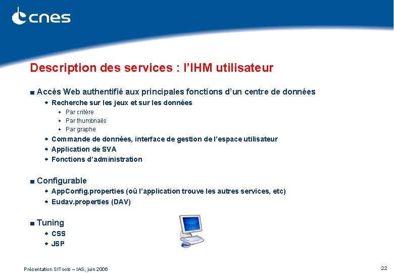 Description des services : l’IHM utilisateur ■ Accès Web authentifié aux principales fonctions d’un