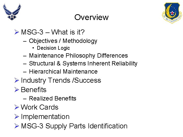 Overview Ø MSG-3 – What is it? – Objectives / Methodology • Decision Logic