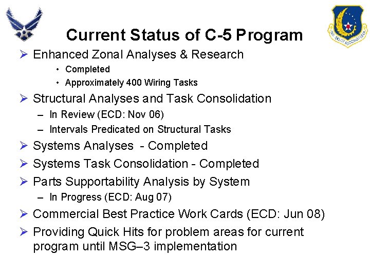 Current Status of C-5 Program Ø Enhanced Zonal Analyses & Research • Completed •