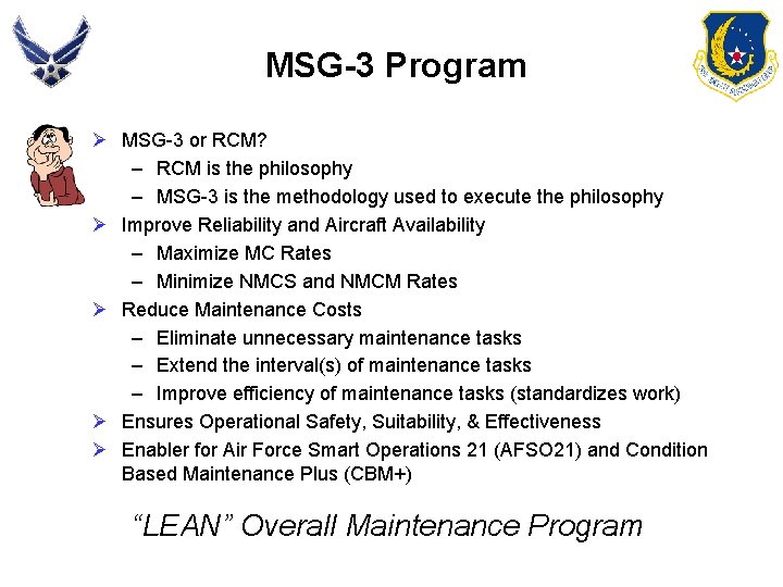 MSG-3 Program Ø MSG-3 or RCM? – RCM is the philosophy – MSG-3 is