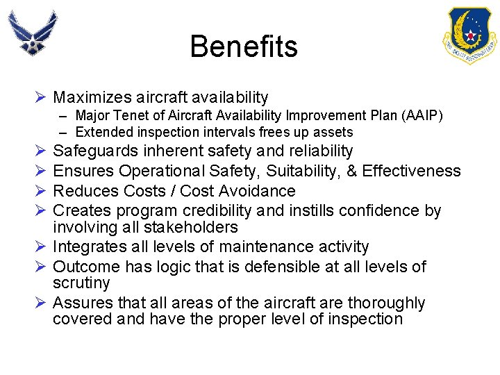 Benefits Ø Maximizes aircraft availability – Major Tenet of Aircraft Availability Improvement Plan (AAIP)