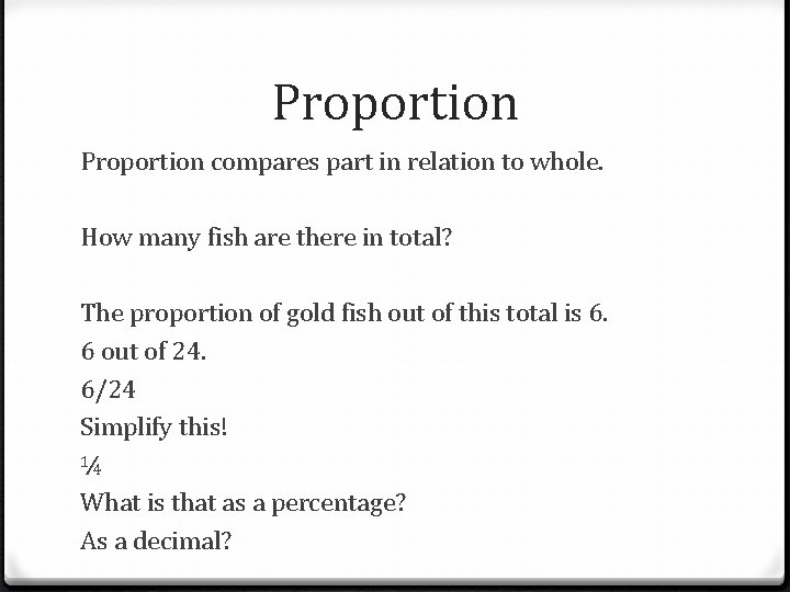 Proportion compares part in relation to whole. How many fish are there in total?