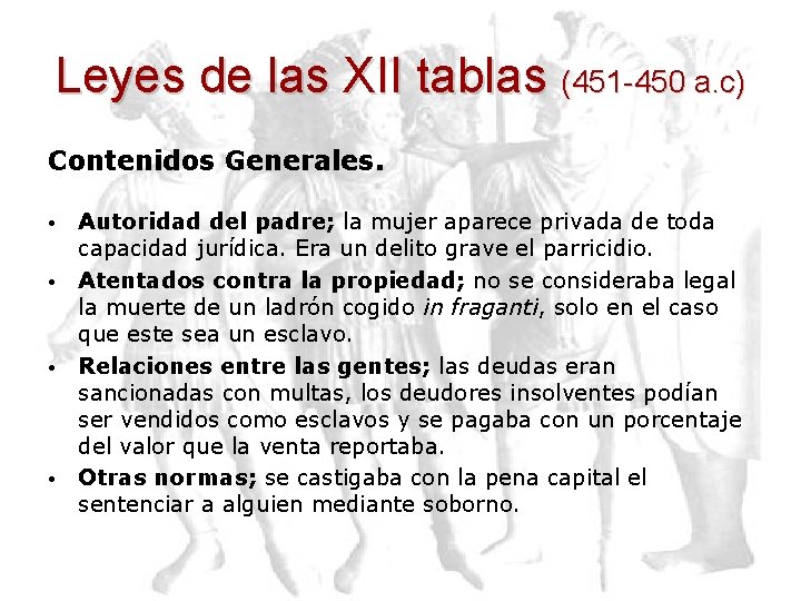 Leyes de las XII tablas (451 -450 a. c) Contenidos Generales. • • Autoridad