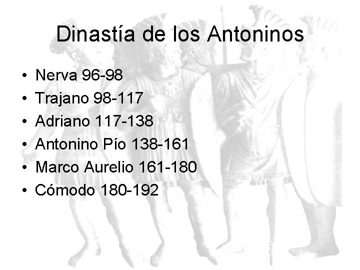 Dinastía de los Antoninos • • • Nerva 96 -98 Trajano 98 -117 Adriano